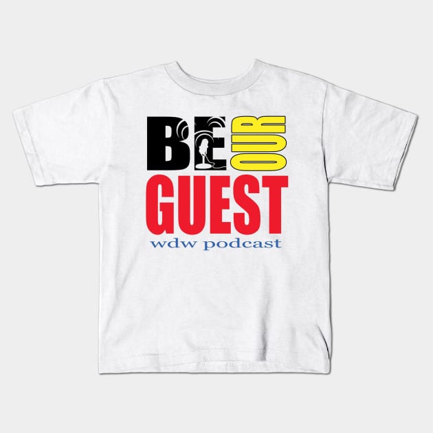 Be Our Guest Podcast Logo Kids T-Shirt by Be Our Guest Podcast